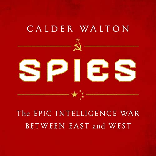 Spies: The Epic Intelligence War Between East and West audio book cover