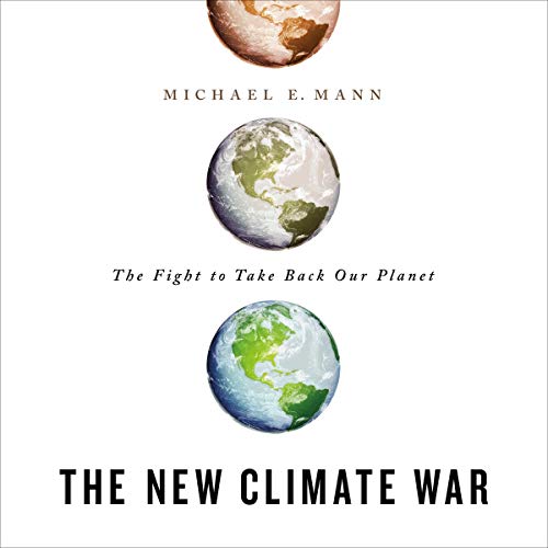 The New Climate War: The Fight to Take Back Our Planet audio book cover