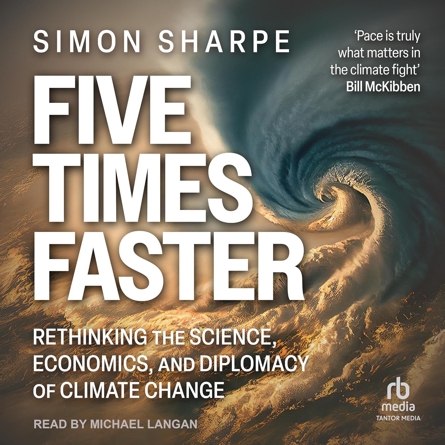 Five Times Faster: Rethinking the Science, Economics, and Diplomacy of Climate Change audio book cover