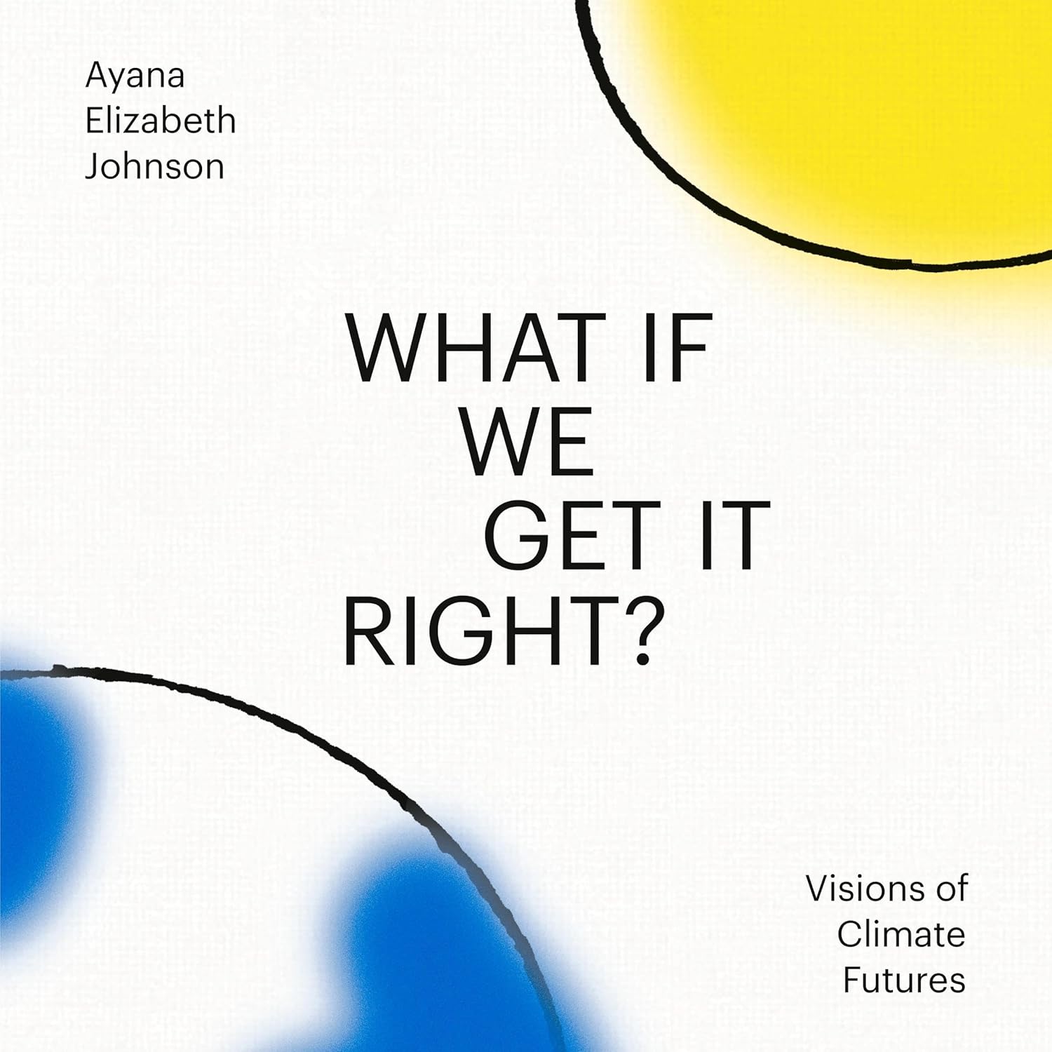 What If We Get It Right?: Visions of Climate Futures audio book cover